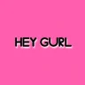 HEY GURL